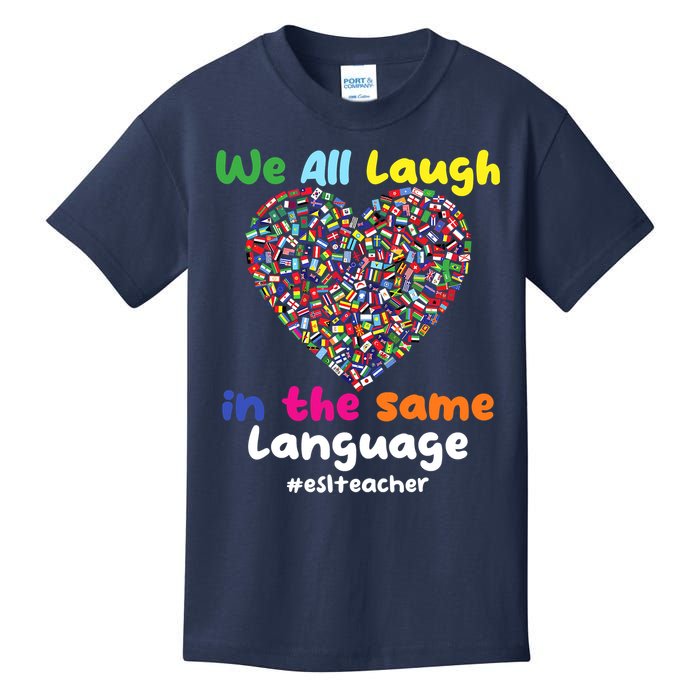 ESL Teacher We All Laugh In The Same Language Eslteacher Kids T-Shirt