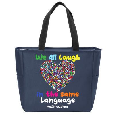 ESL Teacher We All Laugh In The Same Language Eslteacher Zip Tote Bag