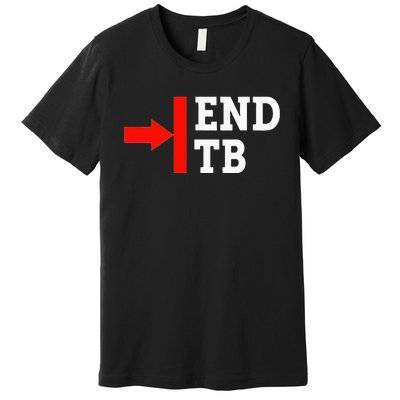 End TB - World TB Tuberculosis Day Awareness Premium T-Shirt