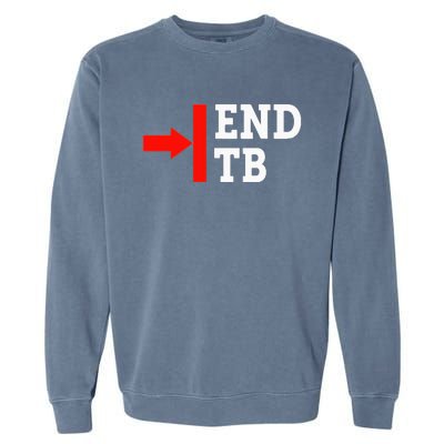 End TB - World TB Tuberculosis Day Awareness Garment-Dyed Sweatshirt