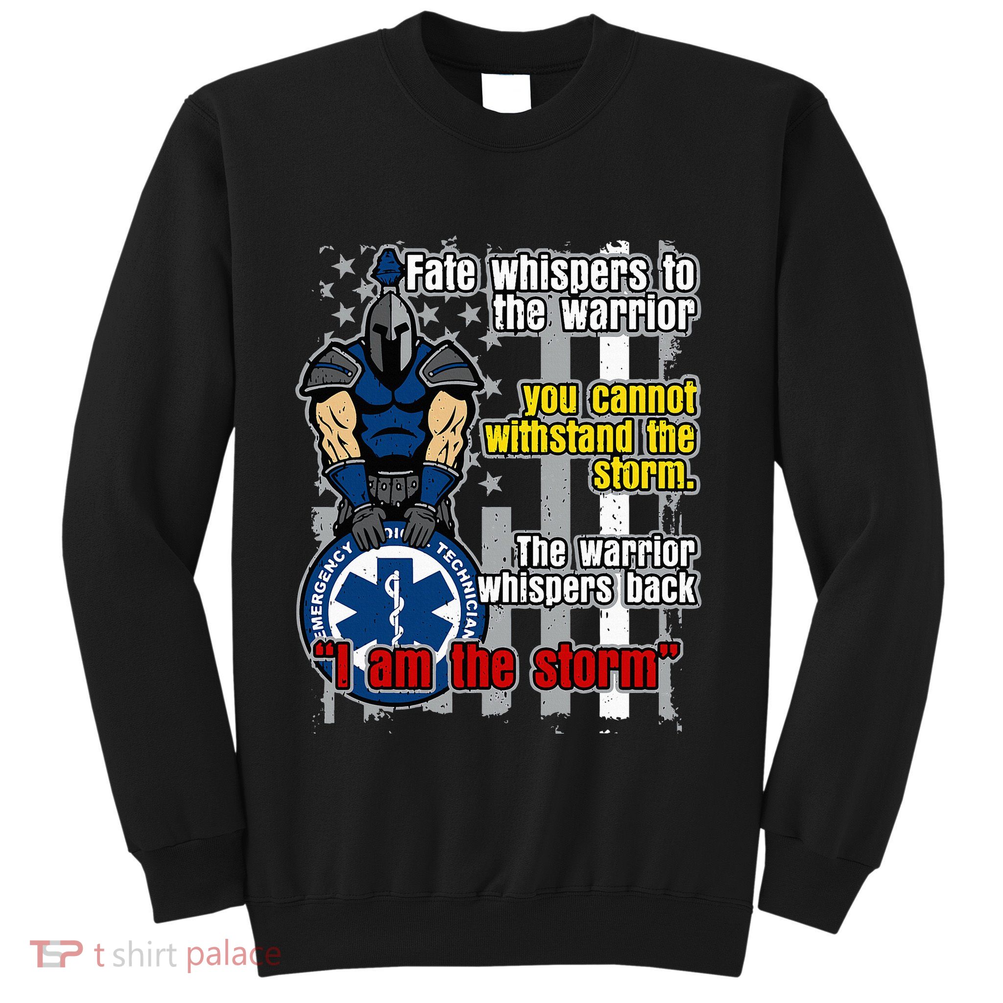 Emt Trojan Warrior I Am The Storm Sweatshirt
