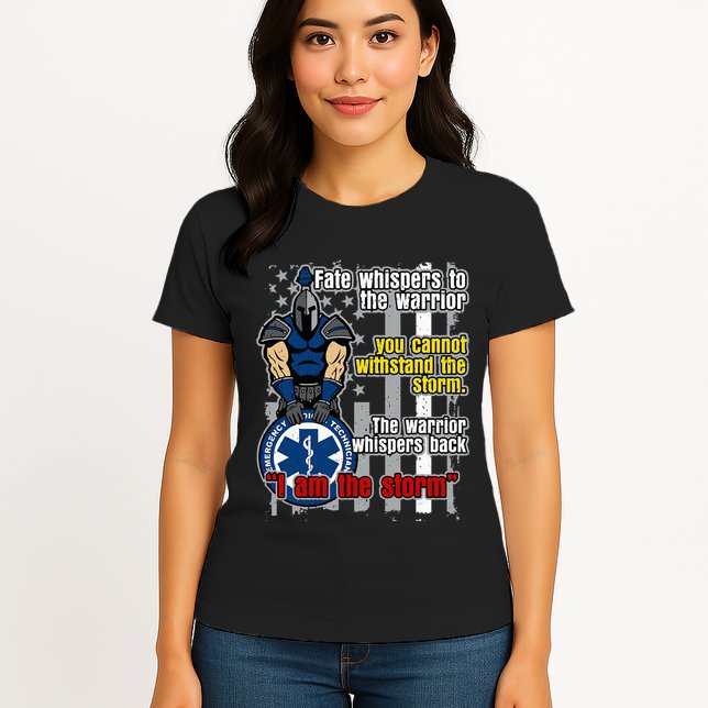 Emt Trojan Warrior I Am The Storm Womens T-Shirt