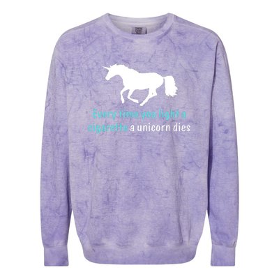 Every Time You Light A Cigarette A Unicorn Dies Colorblast Crewneck Sweatshirt