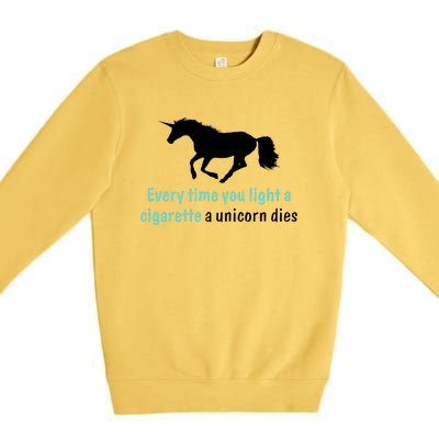 Every Time You Light A Cigarette A Unicorn Dies Premium Crewneck Sweatshirt