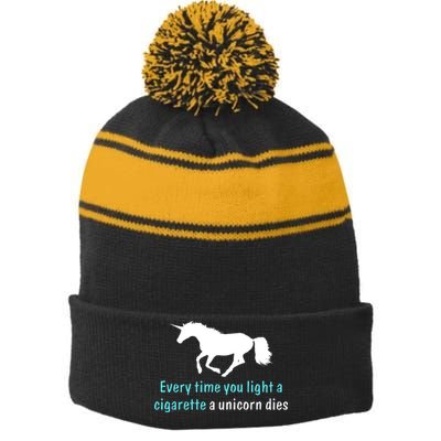 Every Time You Light A Cigarette A Unicorn Dies Stripe Pom Pom Beanie