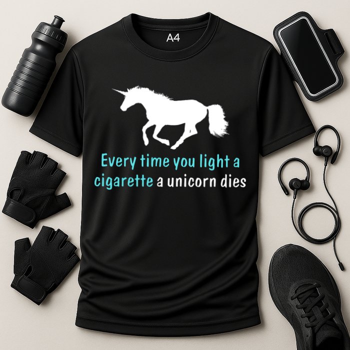 Every Time You Light A Cigarette A Unicorn Dies Performance Shirt