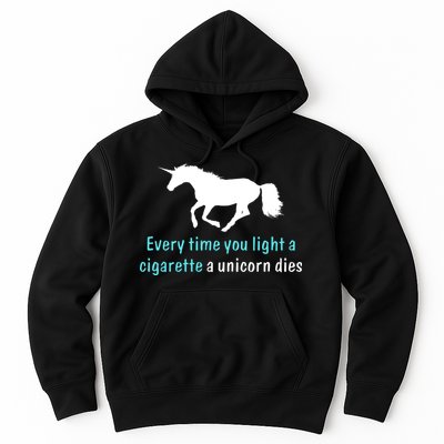 Every Time You Light A Cigarette A Unicorn Dies Hoodie