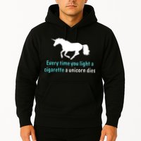 Every Time You Light A Cigarette A Unicorn Dies Hoodie