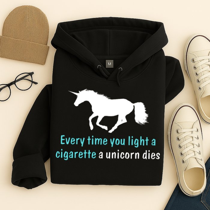 Every Time You Light A Cigarette A Unicorn Dies Hoodie