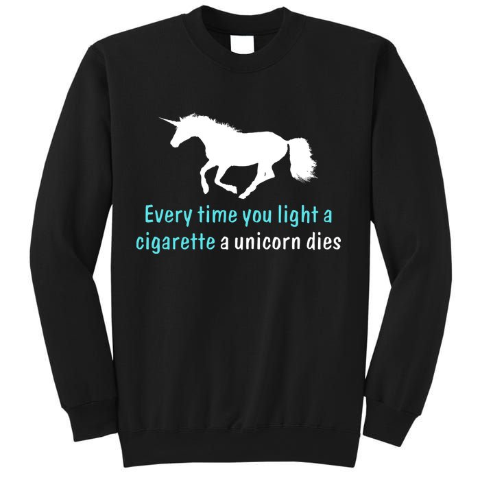 Every Time You Light A Cigarette A Unicorn Dies Sweatshirt