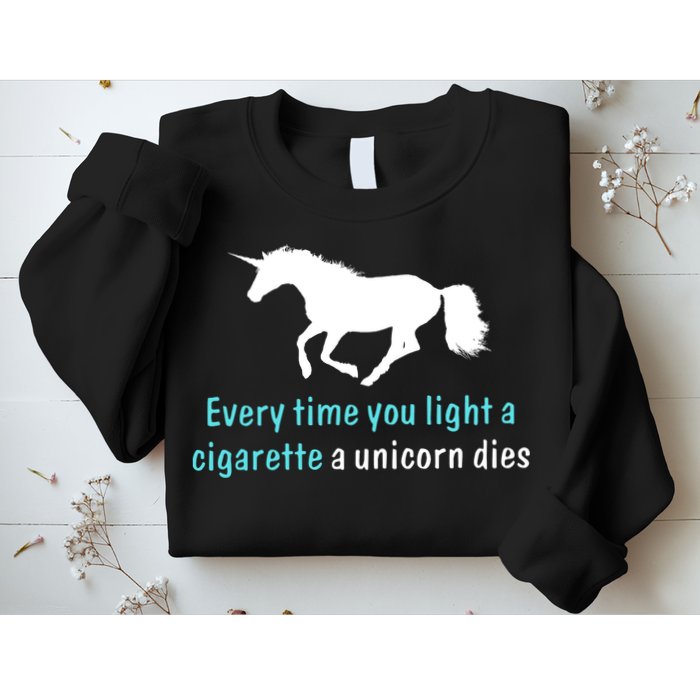 Every Time You Light A Cigarette A Unicorn Dies Sweatshirt