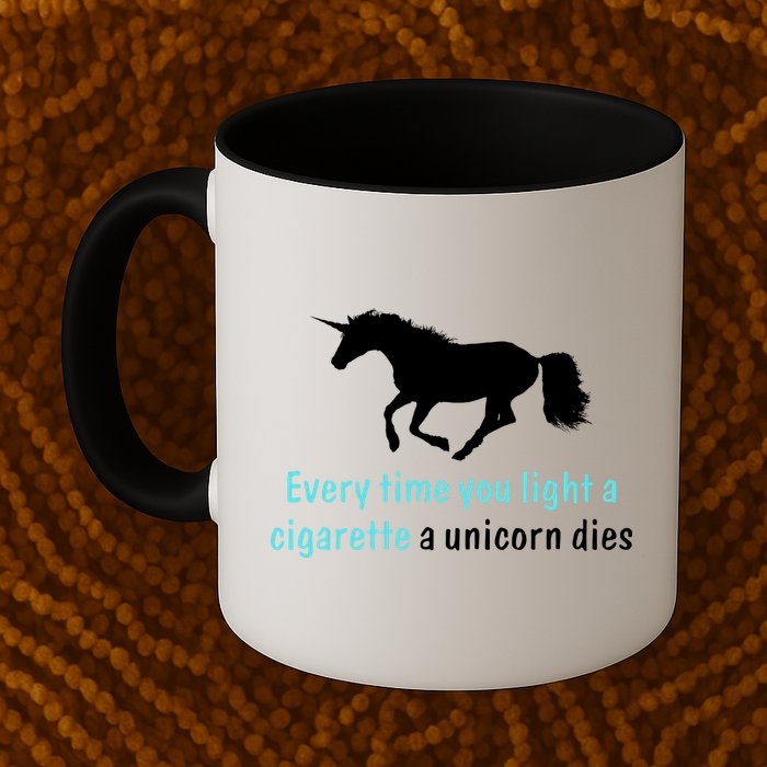 Every Time You Light A Cigarette A Unicorn Dies Mug