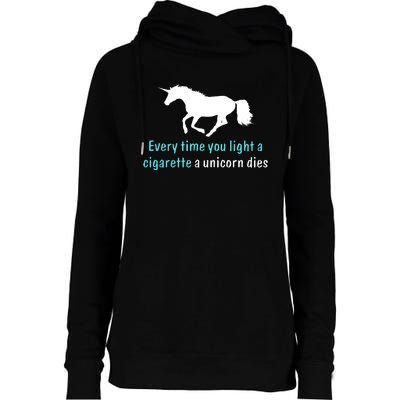 Every Time You Light A Cigarette A Unicorn Dies Womens Funnel Neck Pullover Hood