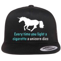 Every Time You Light A Cigarette A Unicorn Dies Flat Bill Trucker Hat