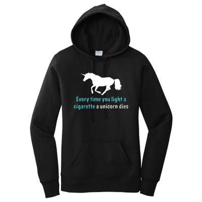 Every Time You Light A Cigarette A Unicorn Dies Women's Pullover Hoodie