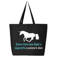 Every Time You Light A Cigarette A Unicorn Dies 25L Jumbo Tote
