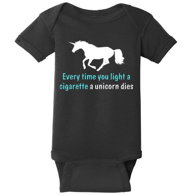 Every Time You Light A Cigarette A Unicorn Dies Baby Bodysuit