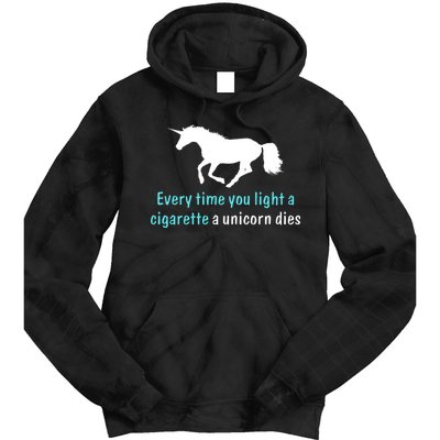 Every Time You Light A Cigarette A Unicorn Dies Tie Dye Hoodie