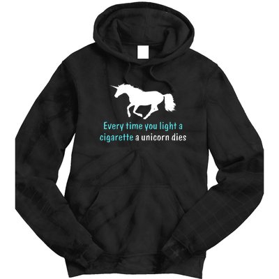 Every Time You Light A Cigarette A Unicorn Dies Tie Dye Hoodie