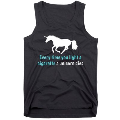 Every Time You Light A Cigarette A Unicorn Dies Tank Top