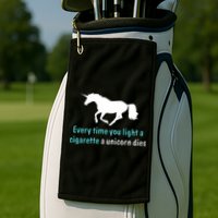 Every Time You Light A Cigarette A Unicorn Dies Golf Towel