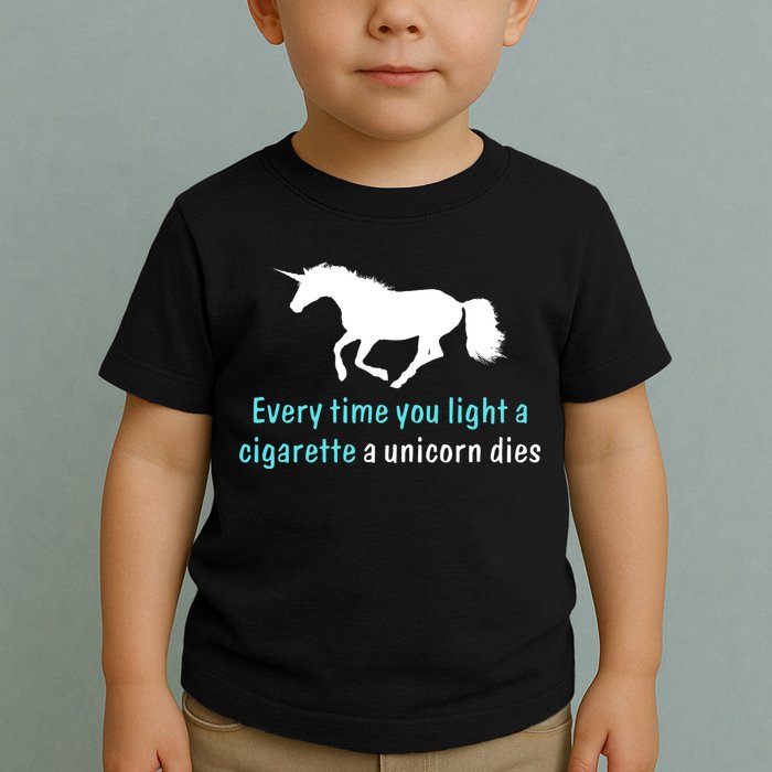Every Time You Light A Cigarette A Unicorn Dies Toddler T-Shirt