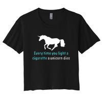 Every Time You Light A Cigarette A Unicorn Dies Women's Crop Top Tee