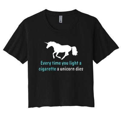 Every Time You Light A Cigarette A Unicorn Dies Women's Crop Top Tee