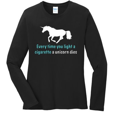 Every Time You Light A Cigarette A Unicorn Dies Ladies Long Sleeve Shirt