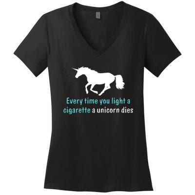 Every Time You Light A Cigarette A Unicorn Dies Women's V-Neck T-Shirt