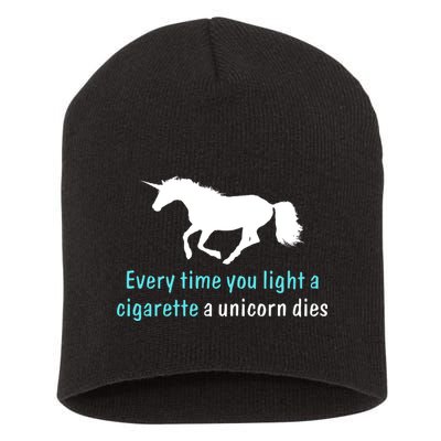 Every Time You Light A Cigarette A Unicorn Dies Short Acrylic Beanie