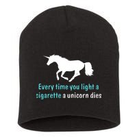 Every Time You Light A Cigarette A Unicorn Dies Short Acrylic Beanie