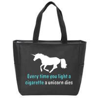 Every Time You Light A Cigarette A Unicorn Dies Zip Tote Bag