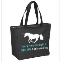 Every Time You Light A Cigarette A Unicorn Dies Zip Tote Bag