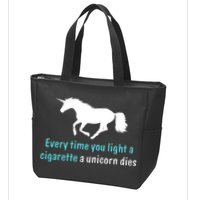 Every Time You Light A Cigarette A Unicorn Dies Zip Tote Bag