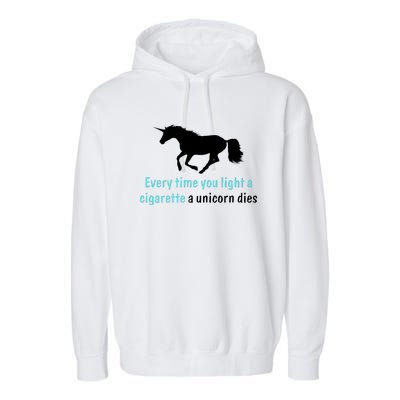 Every Time You Light A Cigarette A Unicorn Dies Garment-Dyed Fleece Hoodie