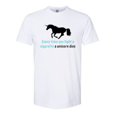 Every Time You Light A Cigarette A Unicorn Dies Softstyle CVC T-Shirt