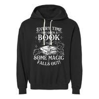 Every Time You Open A Book Some Magic Falls Out - Bookworm Garment-Dyed Fleece Hoodie