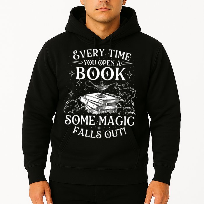 Every Time You Open A Book Some Magic Falls Out - Bookworm Hoodie