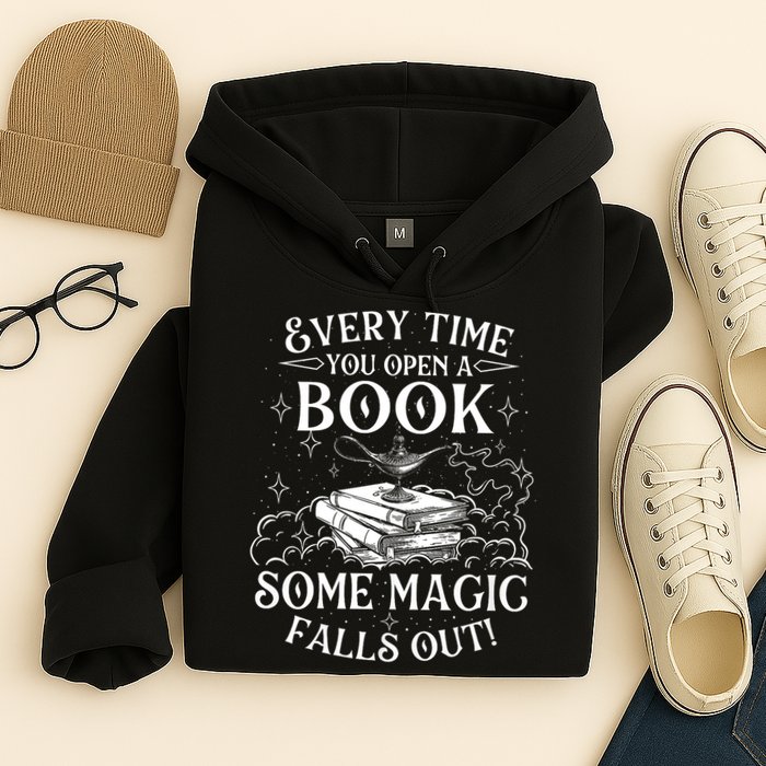 Every Time You Open A Book Some Magic Falls Out - Bookworm Hoodie
