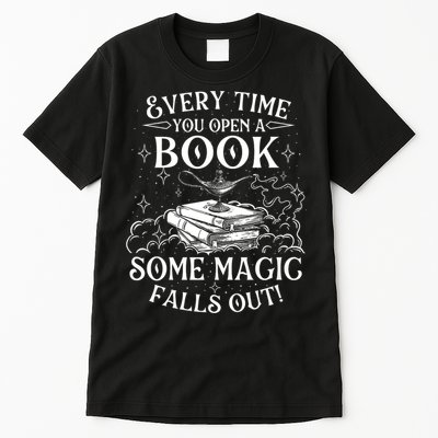 Every Time You Open A Book Some Magic Falls Out - Bookworm Tall T-Shirt
