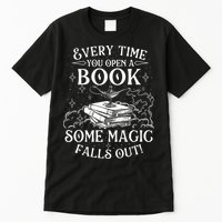 Every Time You Open A Book Some Magic Falls Out - Bookworm Tall T-Shirt