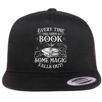 Every Time You Open A Book Some Magic Falls Out - Bookworm Flatbill Hat