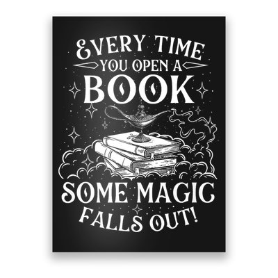 Every Time You Open A Book Some Magic Falls Out - Bookworm Poster