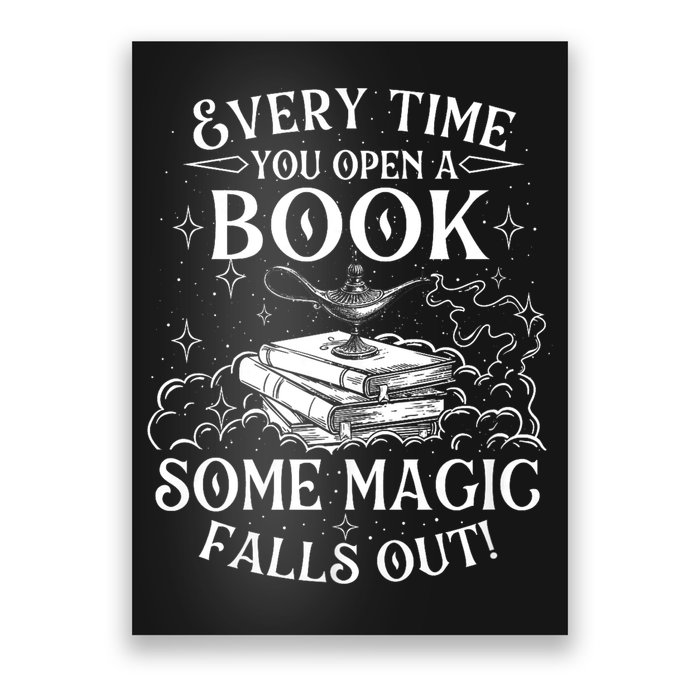 Every Time You Open A Book Some Magic Falls Out - Bookworm Poster