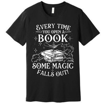 Every Time You Open A Book Some Magic Falls Out - Bookworm Premium T-Shirt