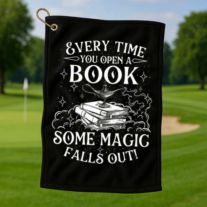 Every Time You Open A Book Some Magic Falls Out - Bookworm Golf Towel