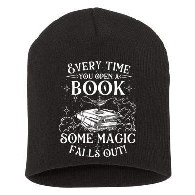 Every Time You Open A Book Some Magic Falls Out - Bookworm Short Acrylic Beanie