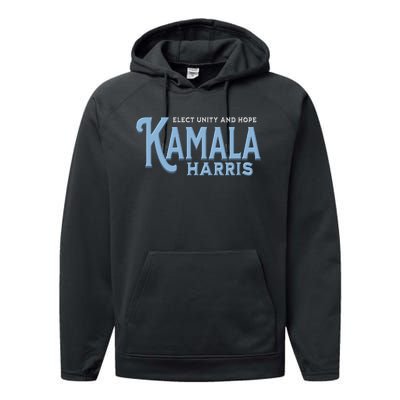 Elect Unity And Hope Kamala Harris For President 2024 Performance Fleece Hoodie