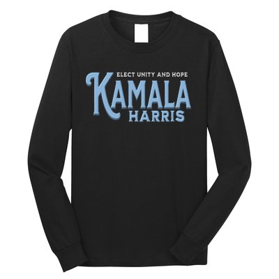 Elect Unity And Hope Kamala Harris For President 2024 Long Sleeve Shirt